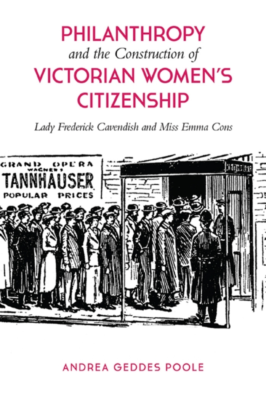 Philanthropy and the Construction of Victorian Women's Citizenship Lady Frederick Cavendish and Miss Emma Cons 1st Edition â€“ PDF/EPUB Version Downloadable