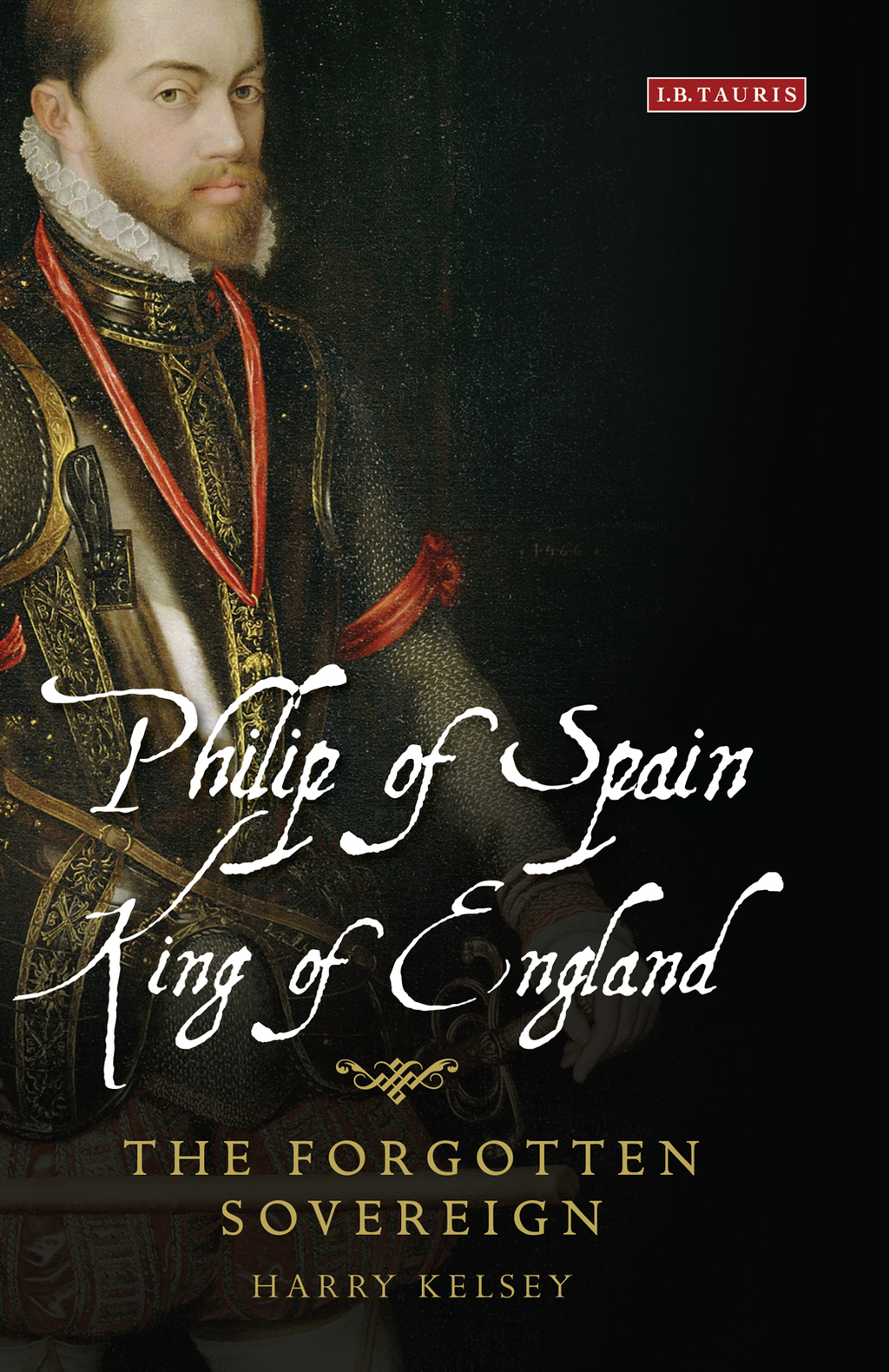 Philip of Spain, King of England The Forgotten Sovereign 1st Edition â€“ PDF/EPUB Version Downloadable