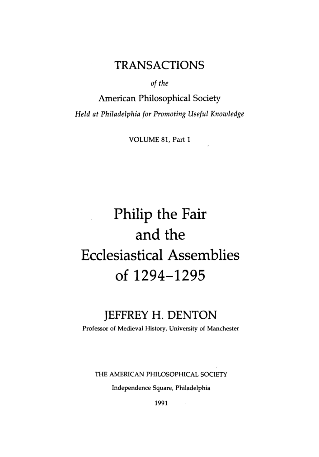 Philip the Fair and the Ecclesiastical Assemblies of 1294-1295 Transactions, American Philosophical Society (vol. 81, part 1)  â€“ PDF/EPUB Version Downloadable