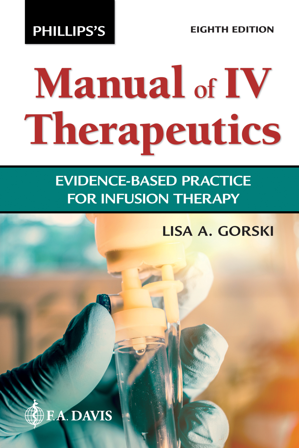 Phillips' Man of I.V. Therapeutics Evidence-Based Practice for Infusion Therapy 8th Edition â€“ PDF/EPUB Version Downloadable