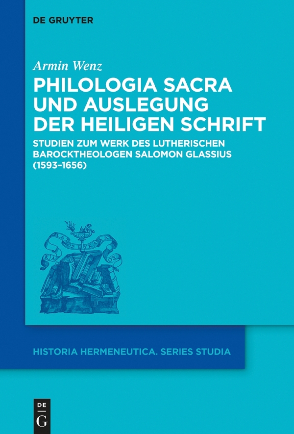 Philologia Sacra und Auslegung der Heiligen Schrift Studien zum Werk des lutherischen Barocktheologen Salomon Glassius (1593â€“1656) 1st Edition â€“ PDF/EPUB Version Downloadable