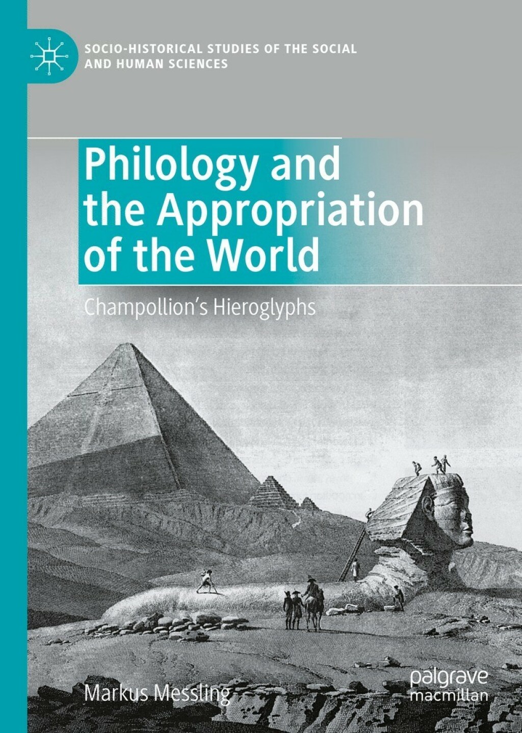 Philology and the Appropriation of the World Champollionâ€™s Hieroglyphs  â€“ PDF/EPUB Version Downloadable