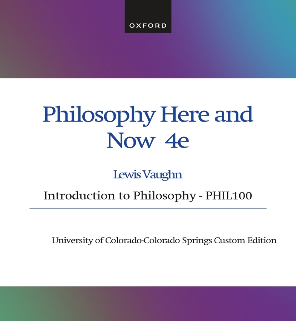 PHILOS HERE AND NOW 4E Introduction to Philosophy -PHIL100, University of Colorado Custom Edition  â€“ PDF/EPUB Version Downloadable