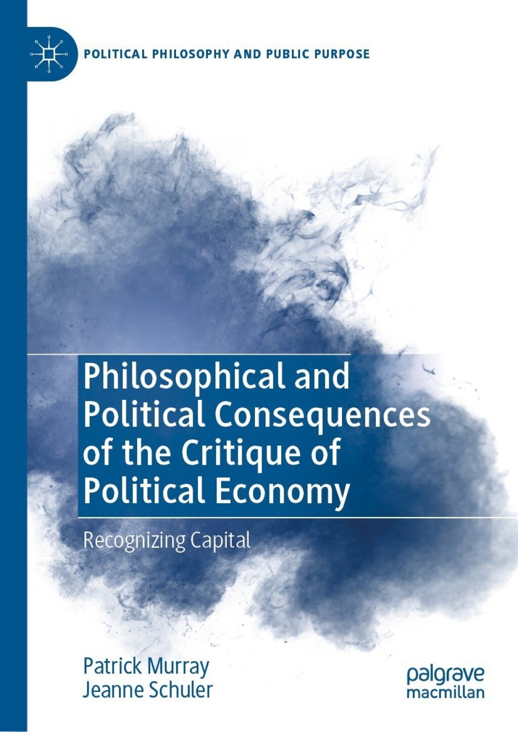 Philosophical and Political Consequences of the Critique of Political Economy Recognizing Capital  â€“ PDF/EPUB Version Downloadable