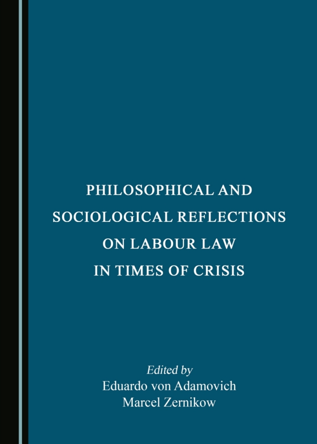 Philosophical and Sociological Reflections on Labour Law in Times of Crisis 1st Edition â€“ PDF/EPUB Version Downloadable