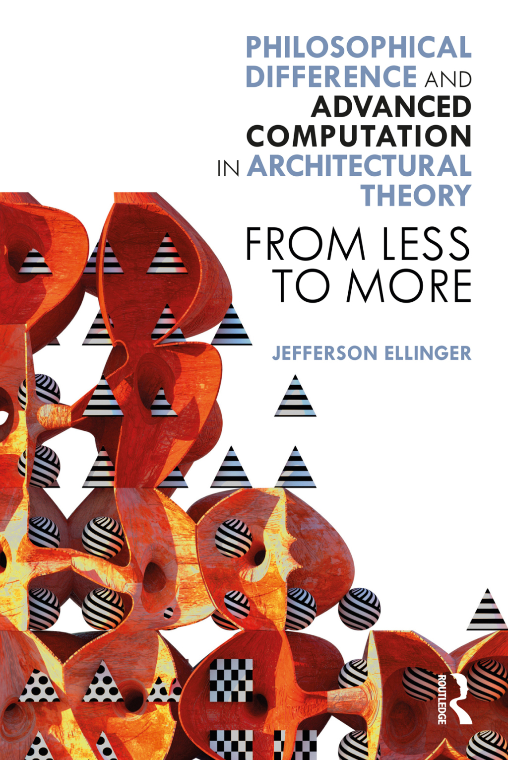 Philosophical Difference and Advanced Computation in Architectural Theory From Less to More 1st Edition â€“ PDF/EPUB Version Downloadable