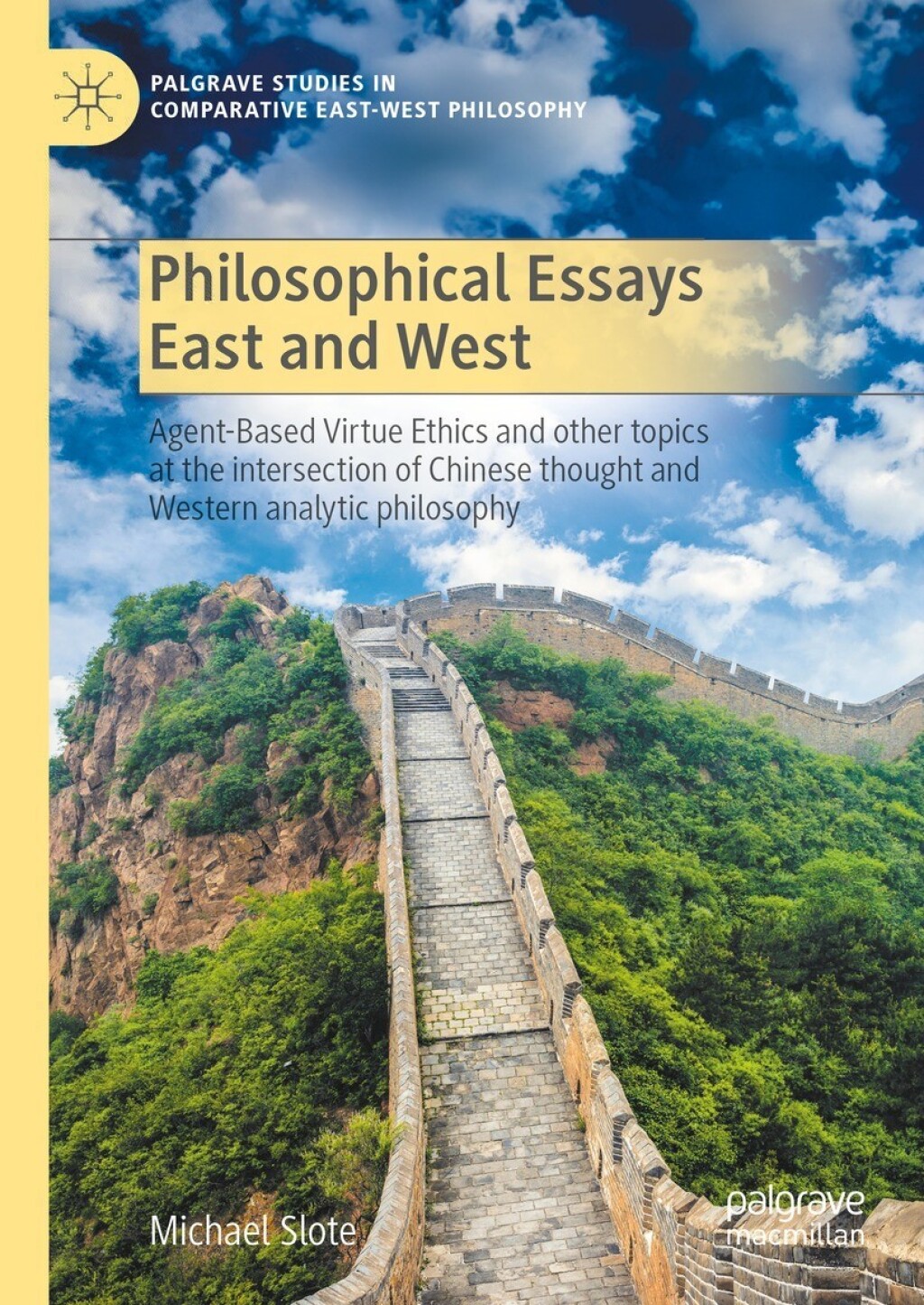 Philosophical Essays East and West Agent-Based Virtue Ethics and other topics at the intersection of Chinese thought and Western analytic philosophy  â€“ PDF/EPUB Version Downloadable