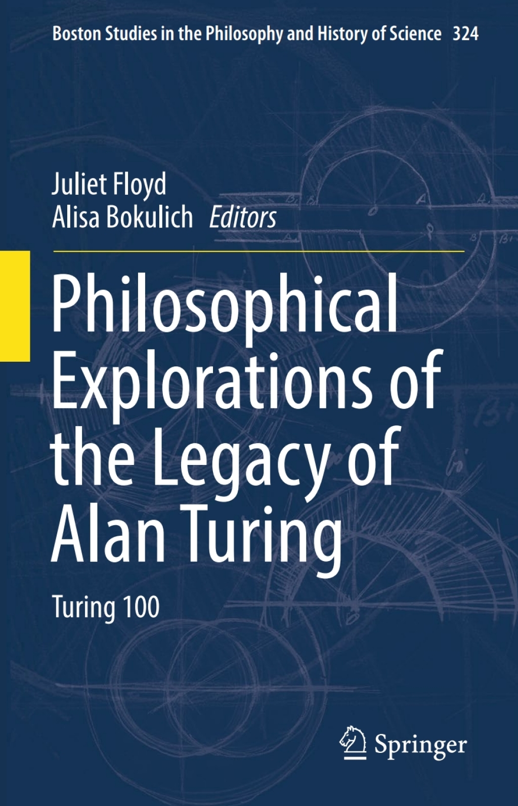 Philosophical Explorations of the Legacy of Alan Turing Turing 100  â€“ PDF/EPUB Version Downloadable