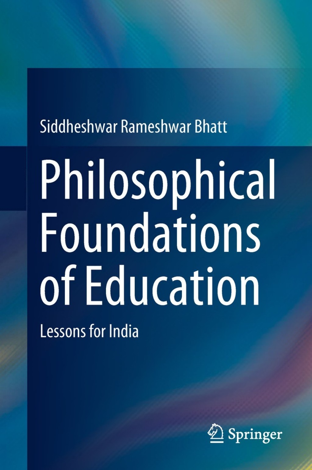 Philosophical Foundations of Education Lessons for India  â€“ PDF/EPUB Version Downloadable