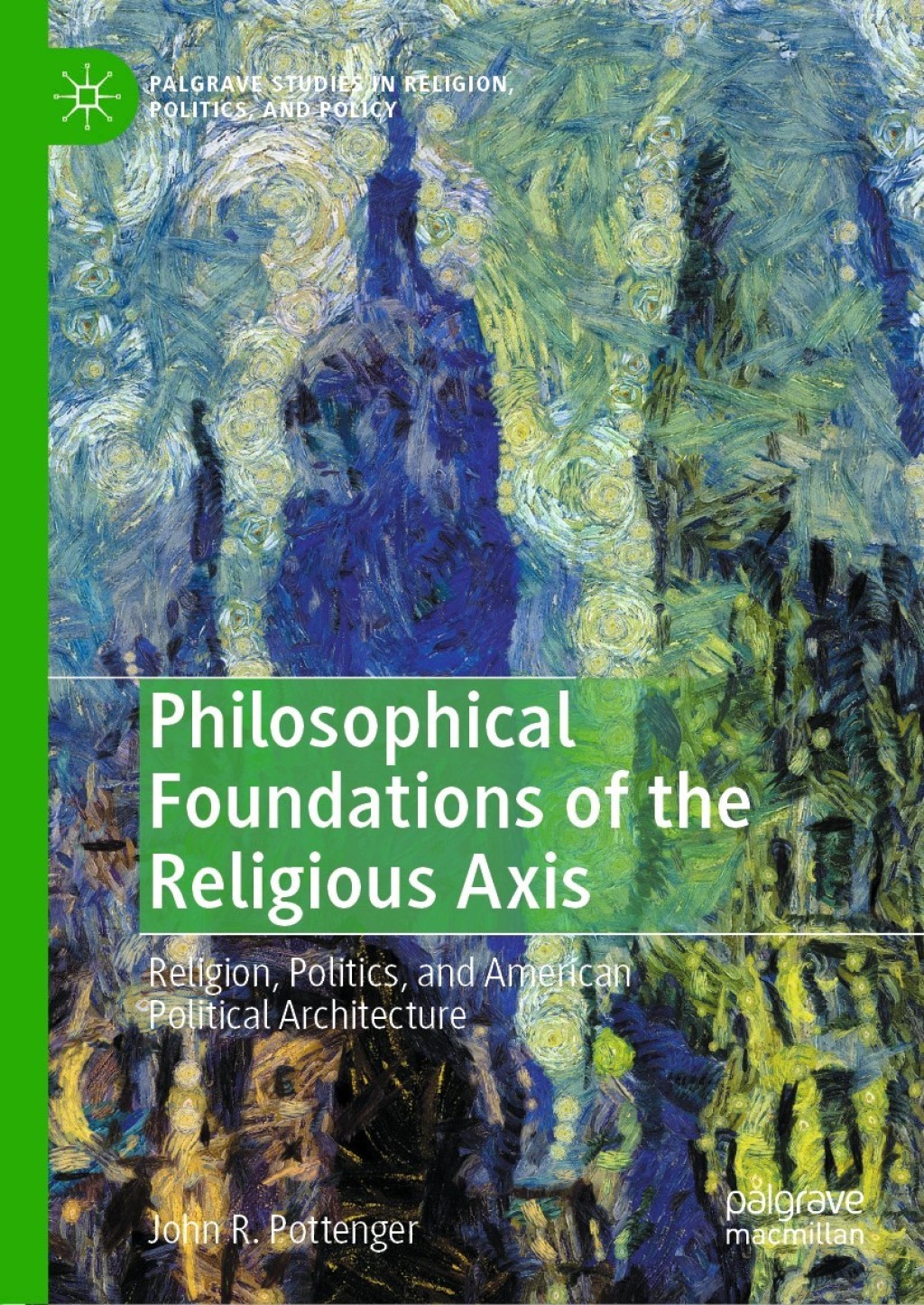 Philosophical Foundations of the Religious Axis Religion, Politics, and American Political Architecture  â€“ PDF/EPUB Version Downloadable