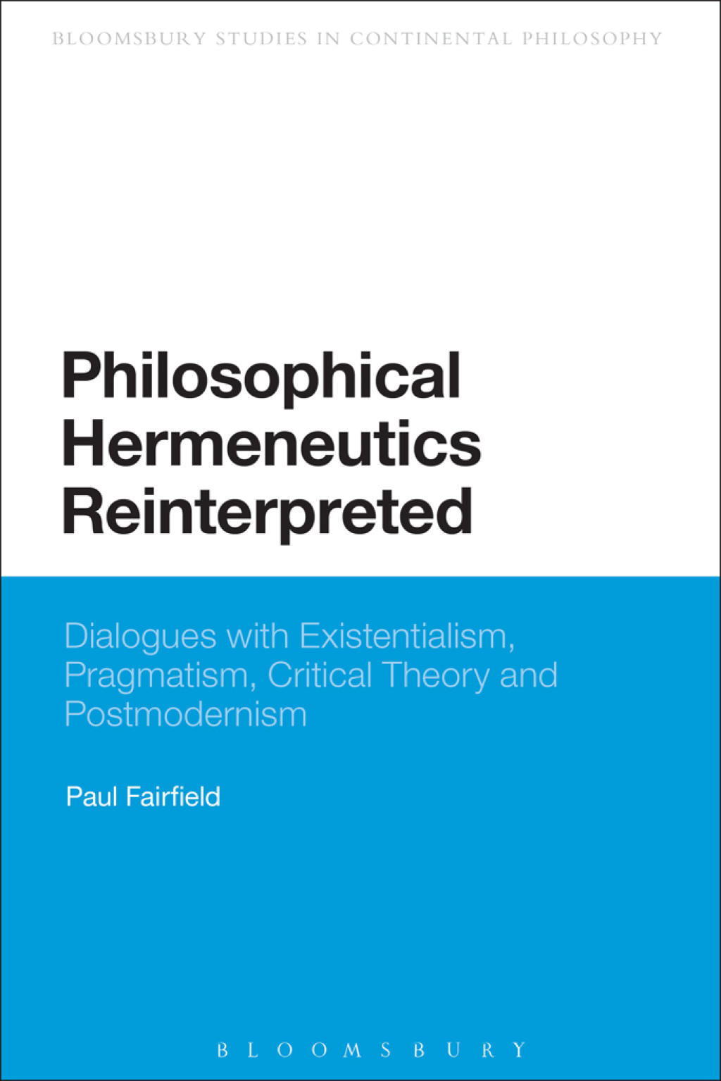 Philosophical Hermeneutics Reinterpreted Dialogues with Existentialism, Pragmatism, Critical Theory and Postmodernism 1st Edition â€“ PDF/EPUB Version Downloadable