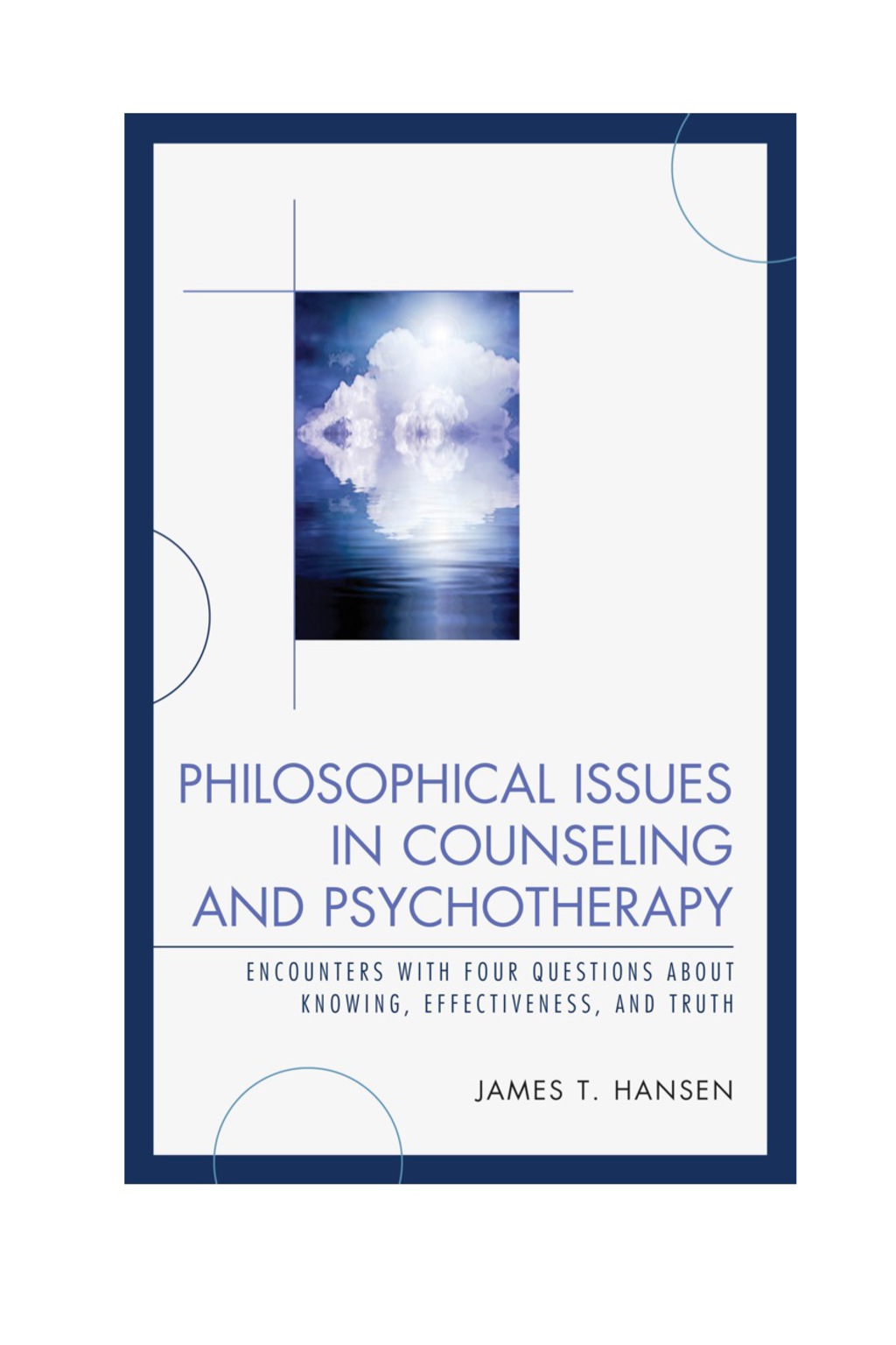 Philosophical Issues in Counseling and Psychotherapy Encounters with Four Questions about Knowing, Effectiveness, and Truth 1st Edition – PDF/EPUB Version Downloadable Philosophical Issues in Counseling and Psychotherapy Encounters with Four Questions about Knowing, Effectiveness, and Truth 1st Edition – PDF/EPUB Version Downloadable - Image 1