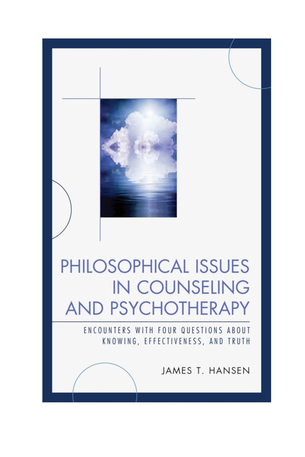 Philosophical Issues in Counseling and Psychotherapy Encounters with Four Questions about Knowing, Effectiveness, and Truth 1st Edition â€“ PDF/EPUB Version Downloadable