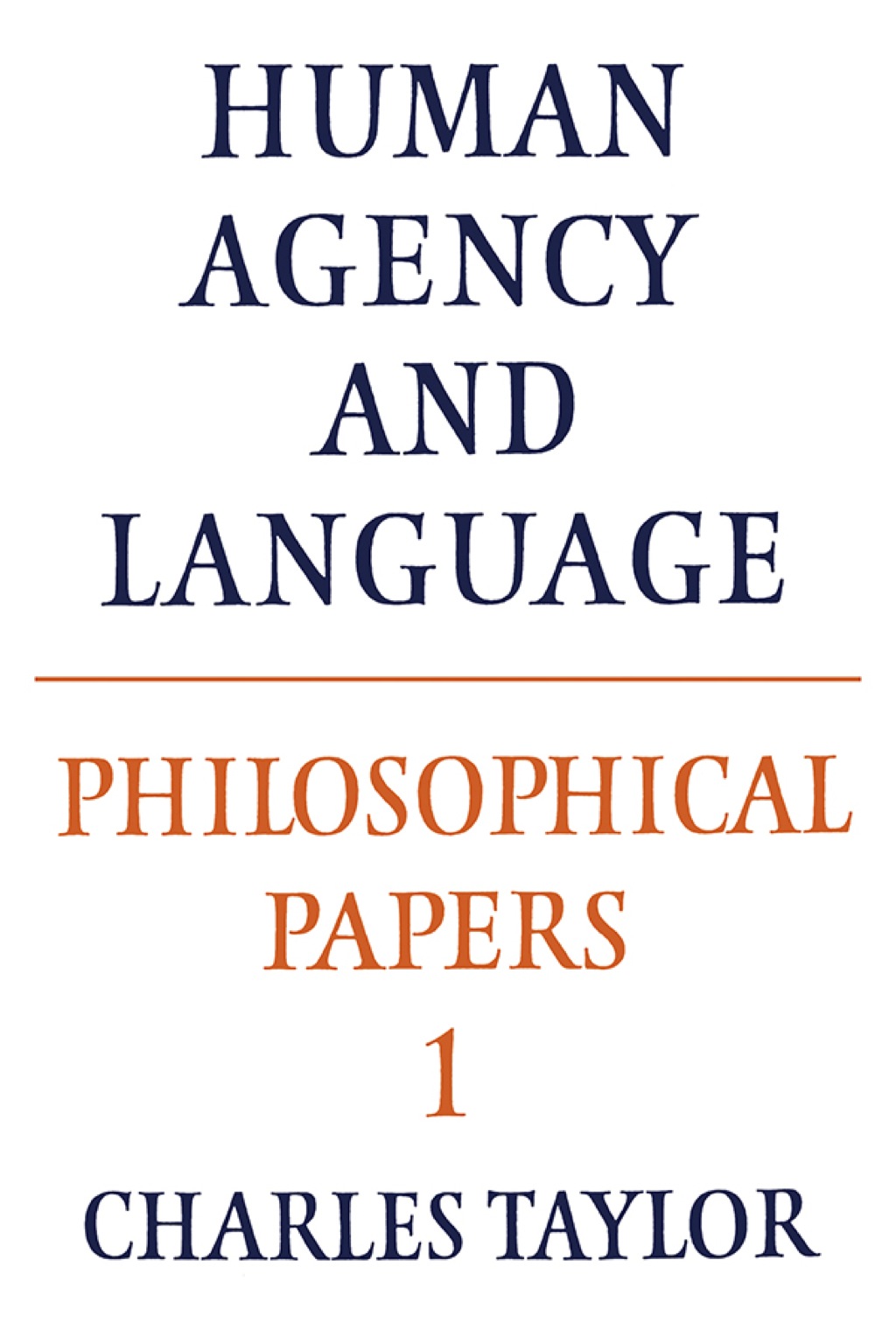 Philosophical Papers: Volume 1, Human Agency and Language 1st Edition â€“ PDF/EPUB Version Downloadable
