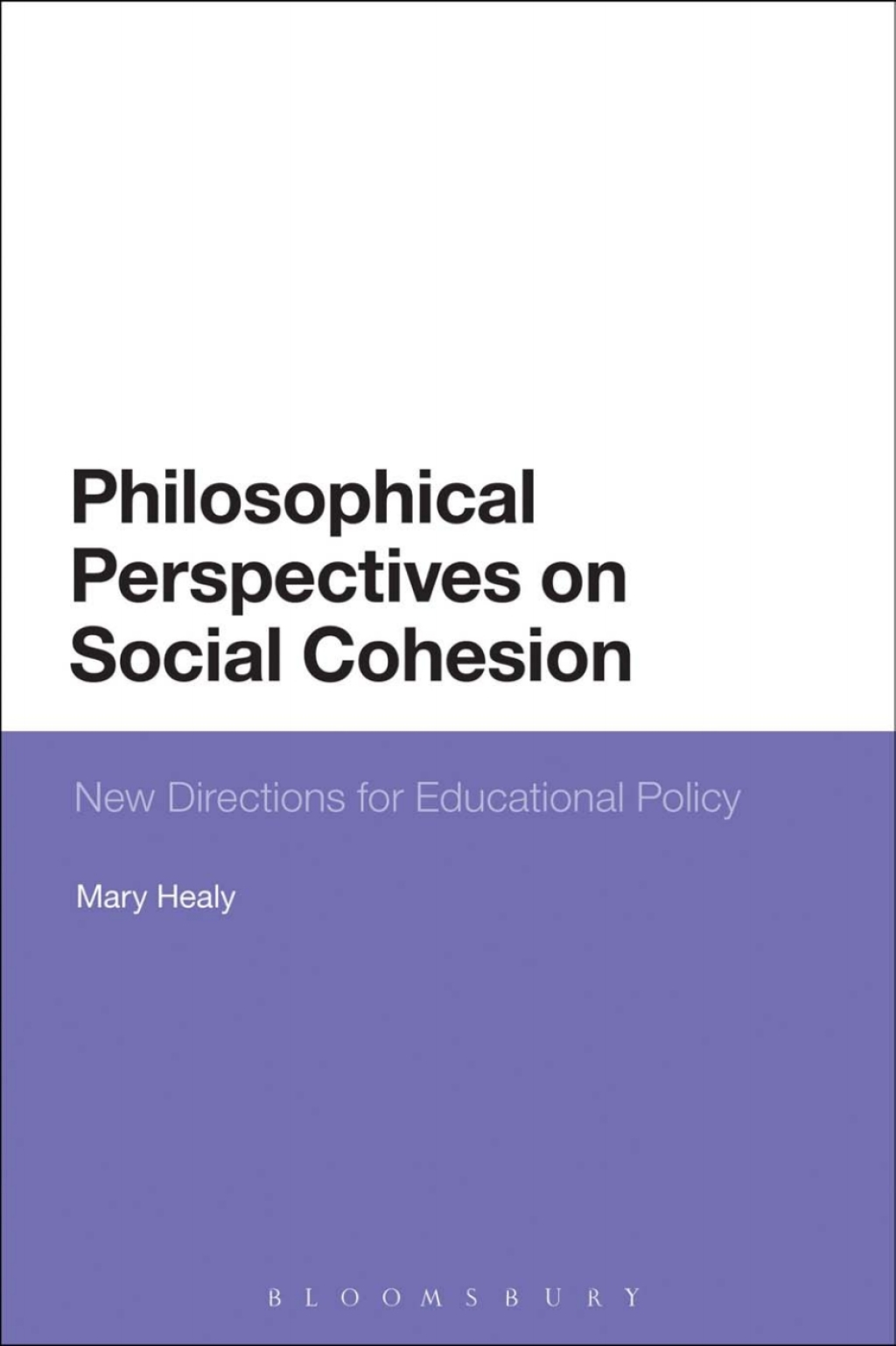 Philosophical Perspectives on Social Cohesion New Directions for Educational Policy 1st Edition â€“ PDF/EPUB Version Downloadable