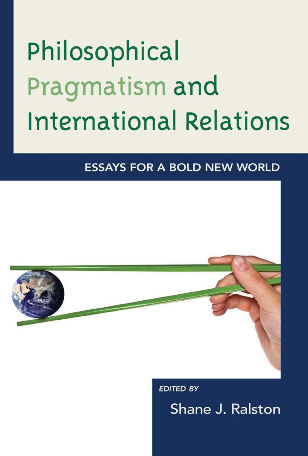 Philosophical Pragmatism and International Relations Essays for a Bold New World 1st Edition â€“ PDF/EPUB Version Downloadable