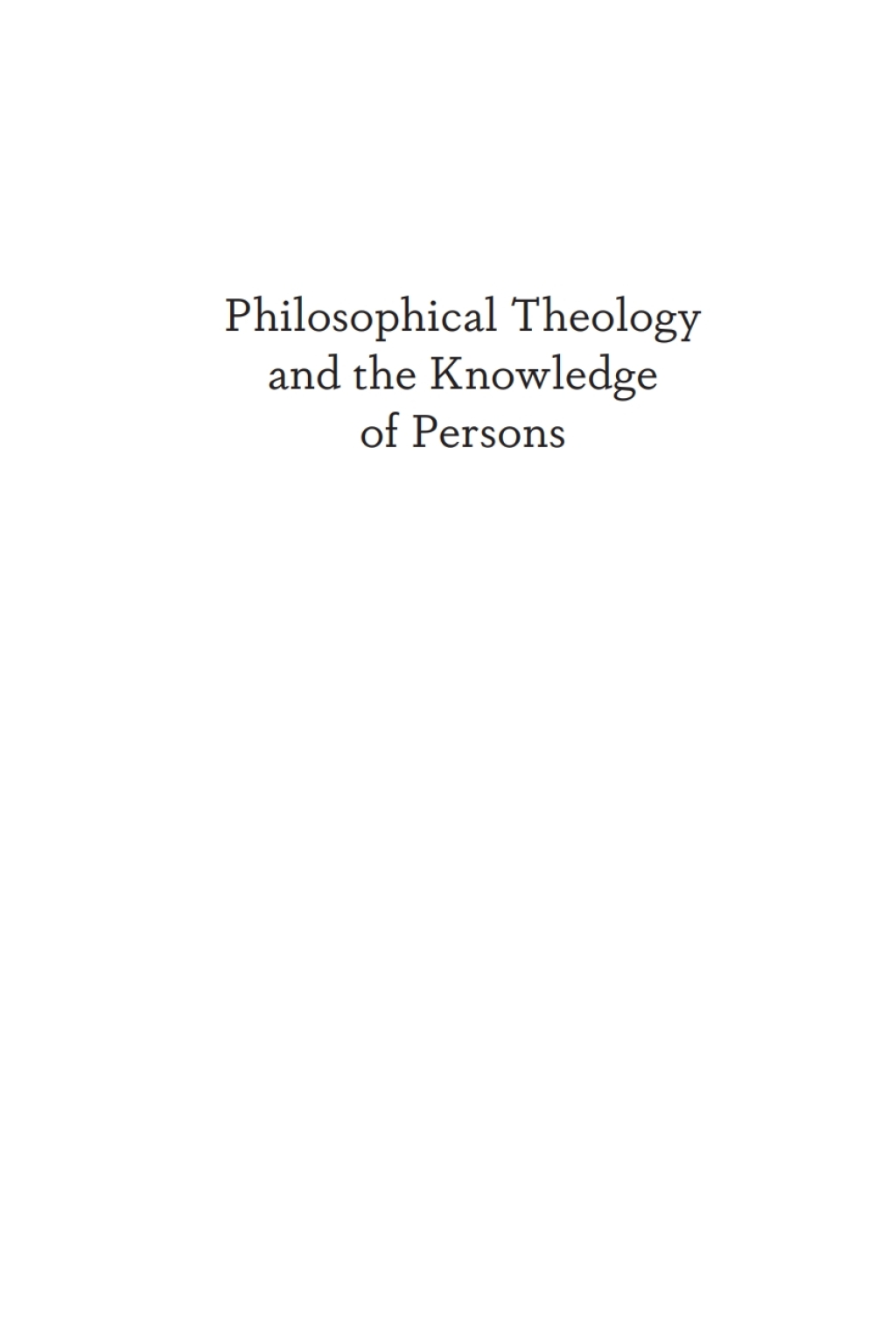 Philosophical Theology and the Knowledge of Persons  â€“ PDF/EPUB Version Downloadable