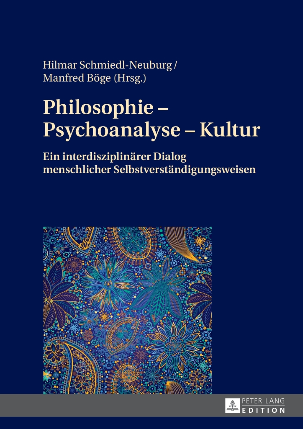 Philosophie â€“ Psychoanalyse â€“ Kultur Ein interdisziplinaerer Dialog menschlicher Selbstverstaendigungsweisen 1st Edition â€“ PDF/EPUB Version Downloadable