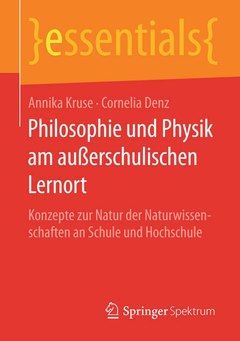 Philosophie und Physik am auÃŸerschulischen Lernort Konzepte zur Natur der Naturwissenschaften an Schule und Hochschule - (PDF/EPUB Version)