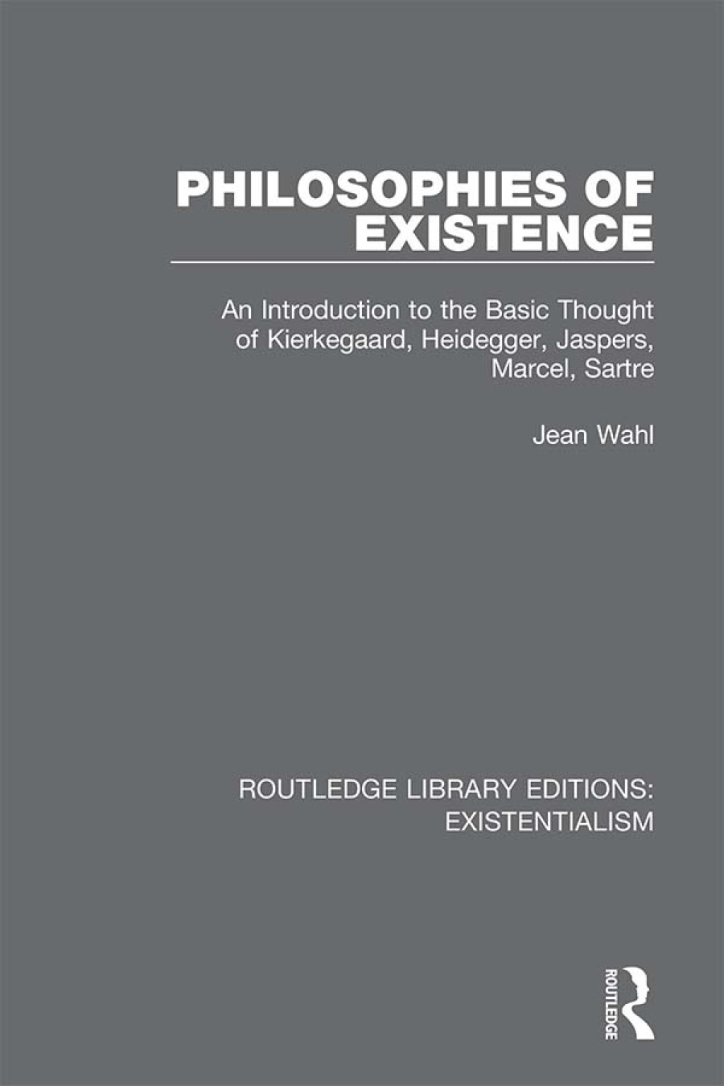 Philosophies of Existence An Introduction to the Basic Thought of Kierkegaard, Heidegger, Jaspers, Marcel, Sartre 1st Edition â€“ PDF/EPUB Version Downloadable