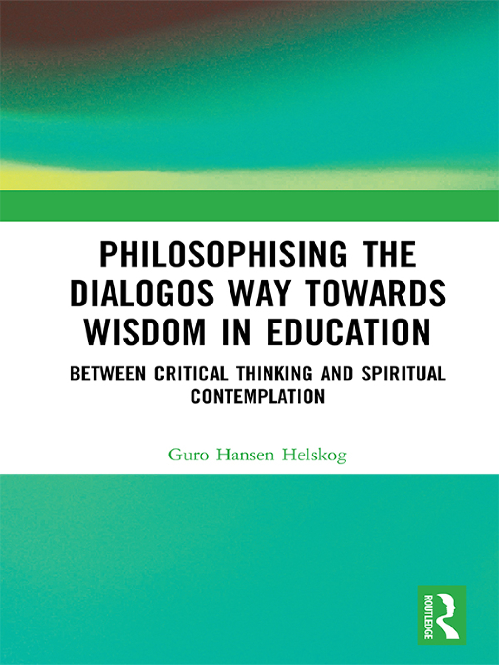 Philosophising the Dialogos Way towards Wisdom in Education Between Critical Thinking and Spiritual Contemplation 1st Edition â€“ PDF/EPUB Version Downloadable