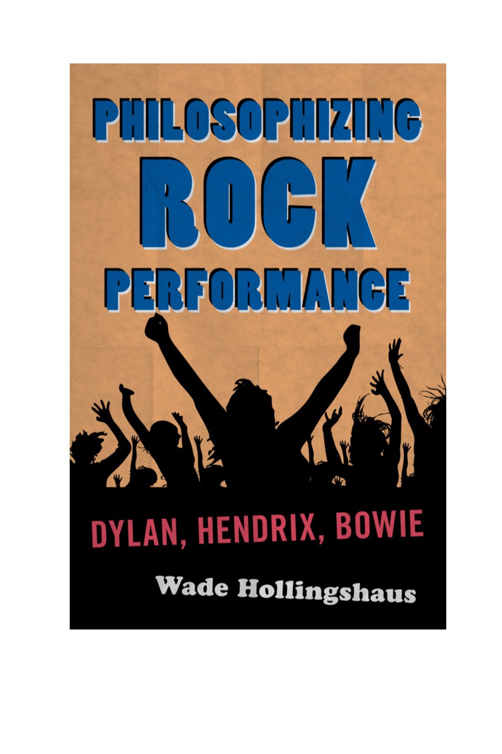 Philosophizing Rock Performance Dylan, Hendrix, Bowie 1st Edition â€“ PDF/EPUB Version Downloadable