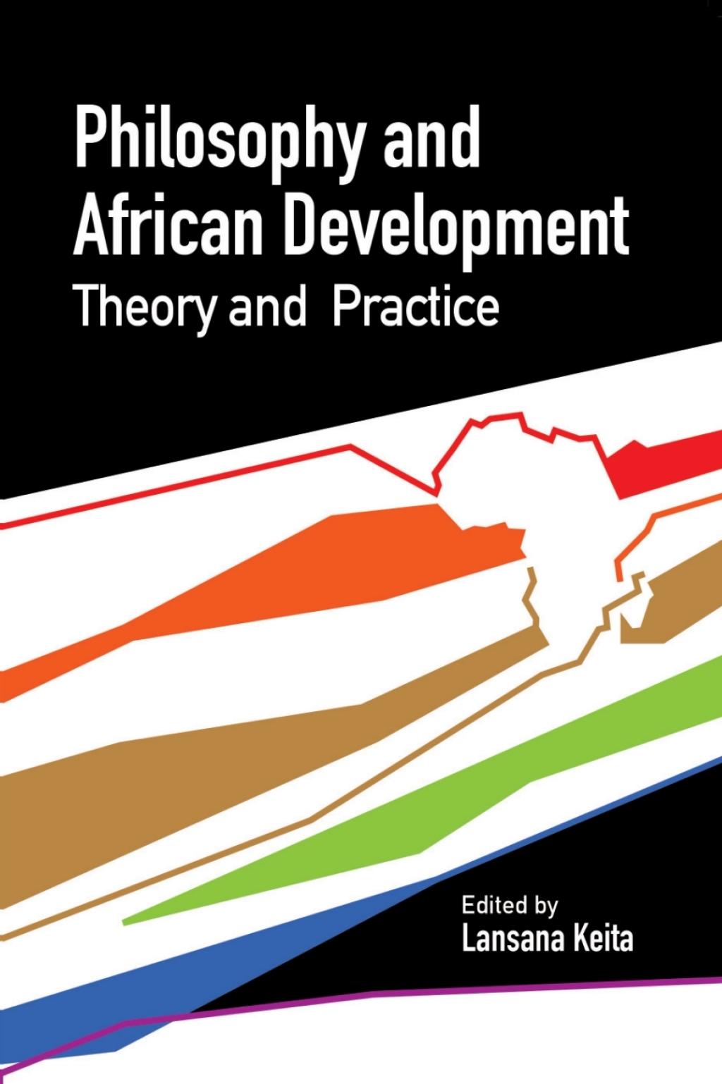 Philosophy and African Development Theory and Practice 1st Edition â€“ PDF/EPUB Version Downloadable