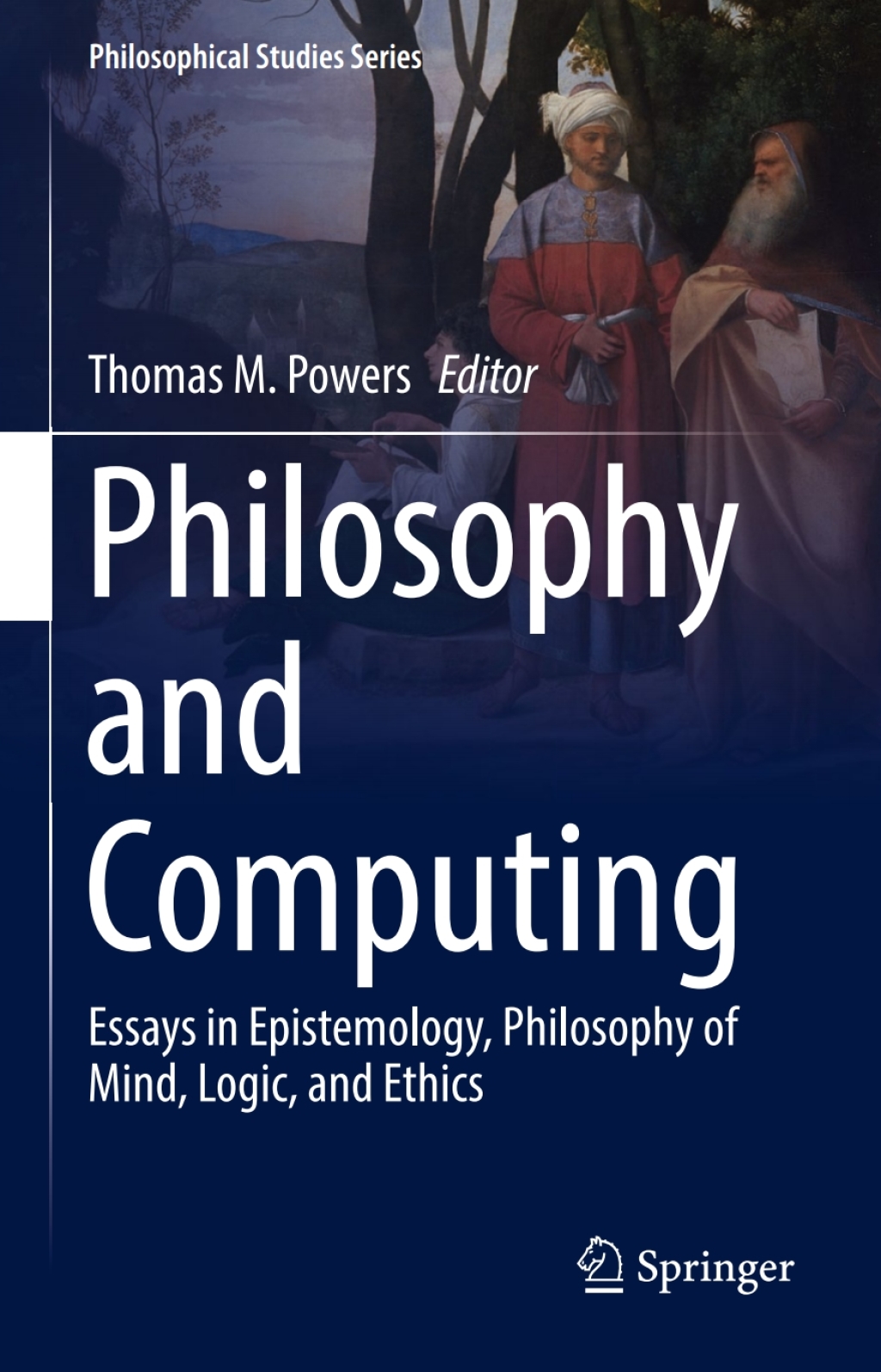 Philosophy and Computing Essays in Epistemology, Philosophy of Mind, Logic, and Ethics  â€“ PDF/EPUB Version Downloadable