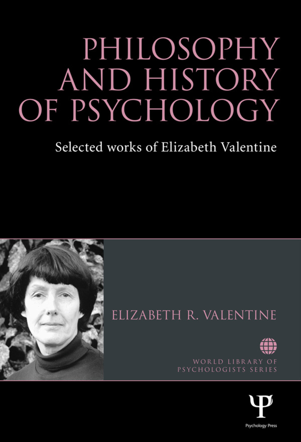 Philosophy and History of Psychology Selected Works of Elizabeth Valentine 1st Edition â€“ PDF/EPUB Version Downloadable