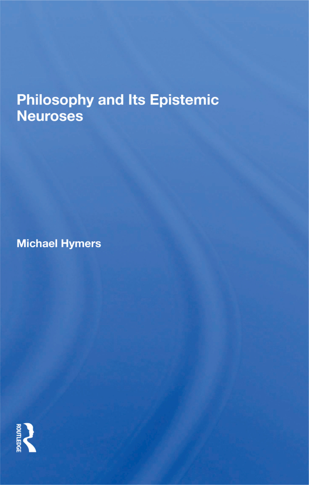 Philosophy And Its Epistemic Neuroses 1st Edition â€“ PDF/EPUB Version Downloadable