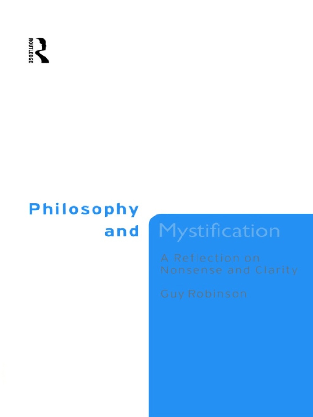 Philosophy and Mystification A Reflection on Nonsense and Clarity 1st Edition â€“ PDF/EPUB Version Downloadable