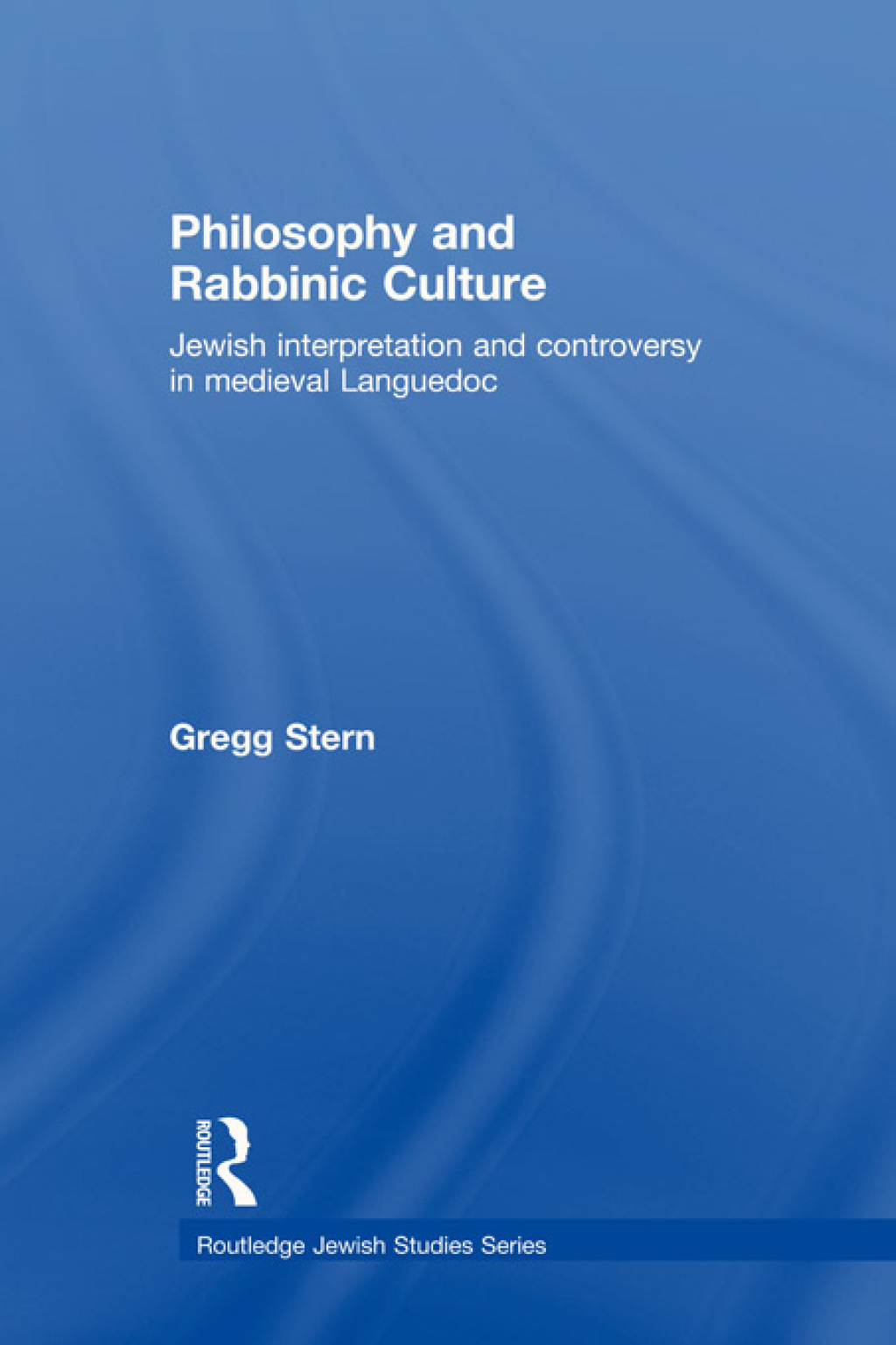Philosophy and Rabbinic Culture Jewish Interpretation and Controversy in Medieval Languedoc 1st Edition â€“ PDF/EPUB Version Downloadable