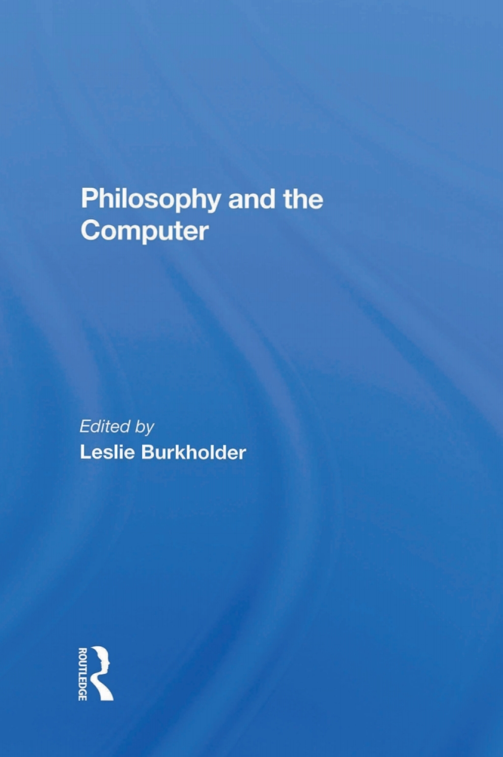 Philosophy And The Computer 1st Edition â€“ PDF/EPUB Version Downloadable