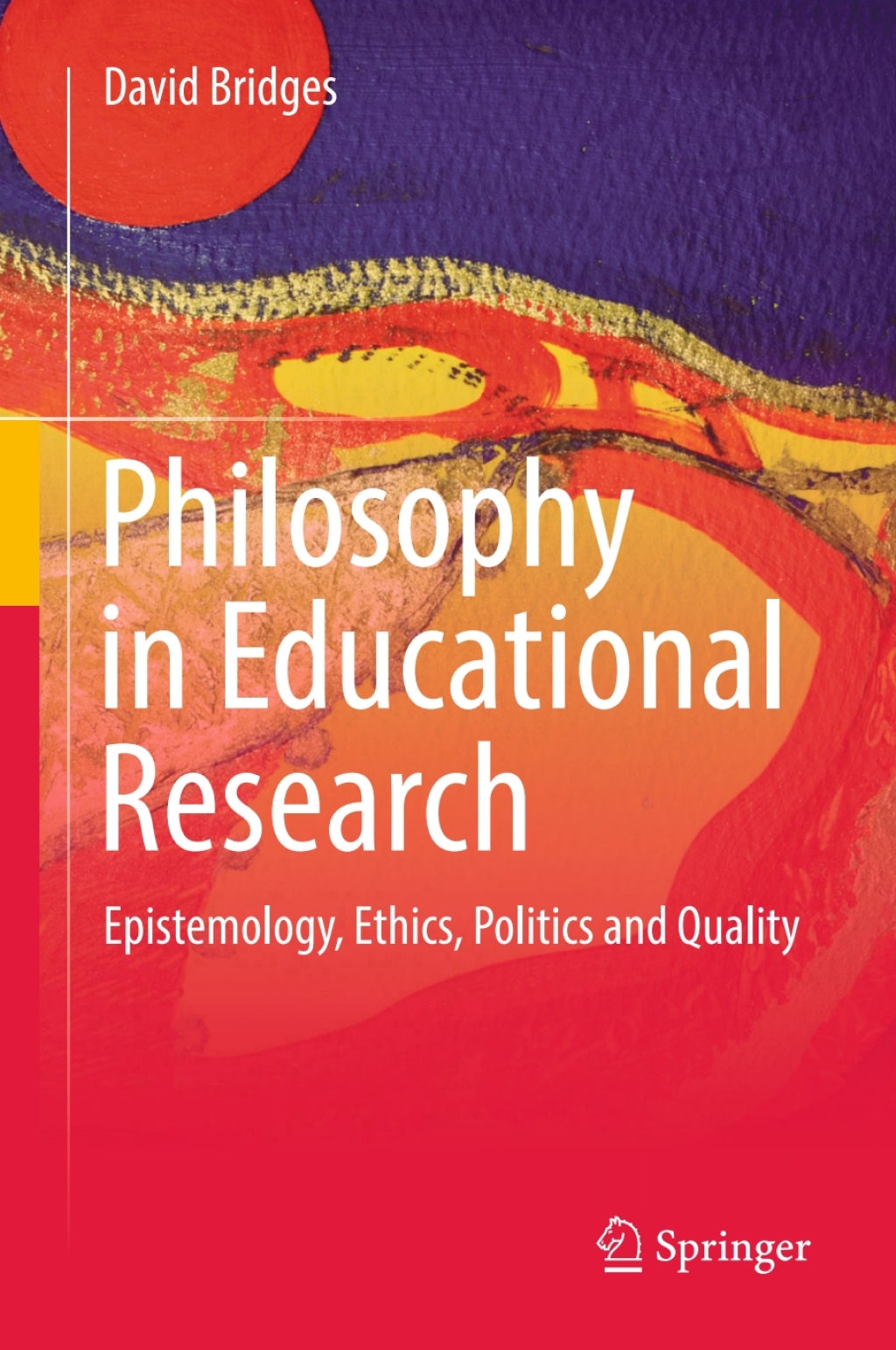 Philosophy in Educational Research Epistemology, Ethics, Politics and Quality  â€“ PDF/EPUB Version Downloadable