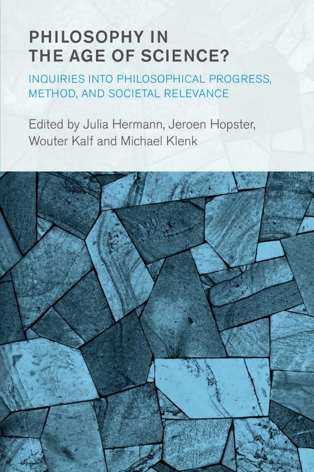 Philosophy in the Age of Science? Inquiries into Philosophical Progress, Method, and Societal Relevance 1st Edition â€“ PDF/EPUB Version Downloadable