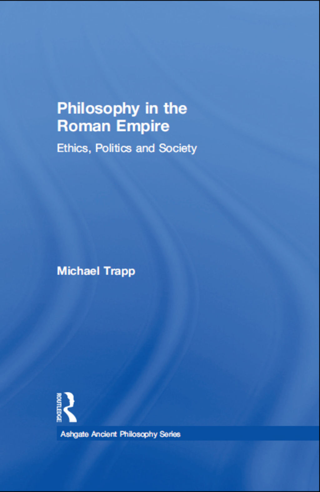 Philosophy in the Roman Empire Ethics, Politics and Society 1st Edition â€“ PDF/EPUB Version Downloadable