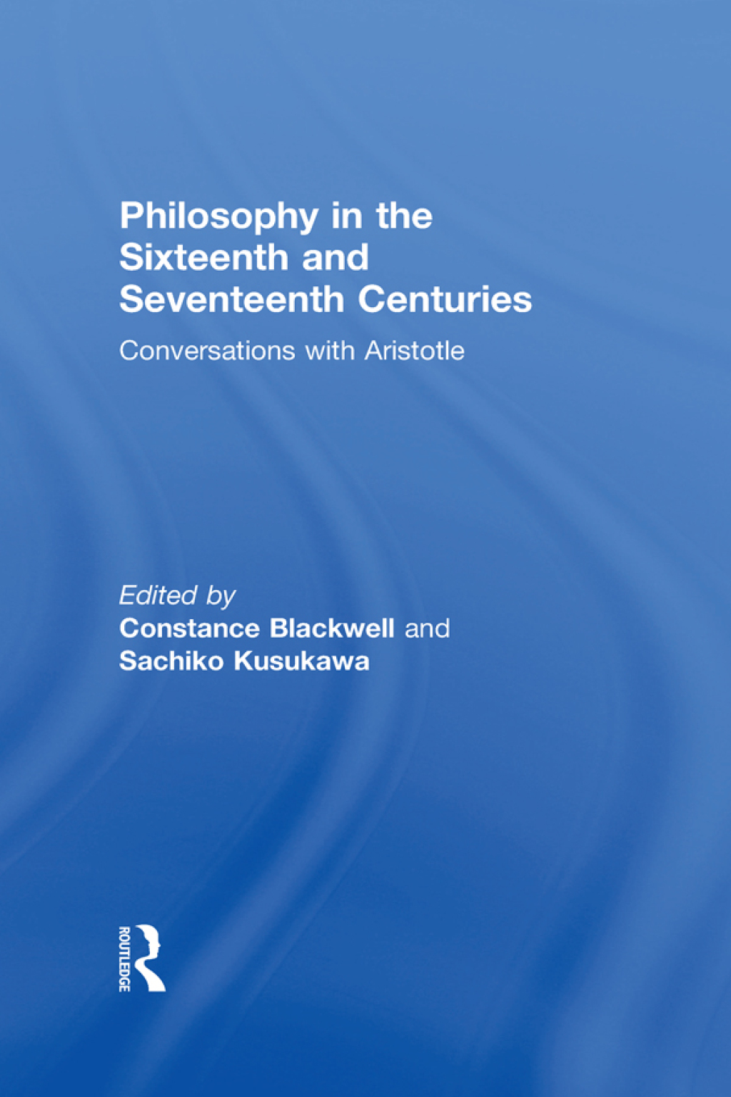 Philosophy in the Sixteenth and Seventeenth Centuries Conversations with Aristotle 1st Edition â€“ PDF/EPUB Version Downloadable