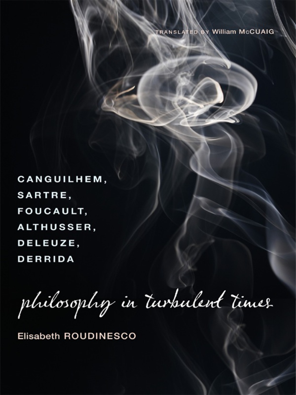 Philosophy in Turbulent Times Canguilhem, Sartre, Foucault, Althusser, Deleuze, Derrida - (PDF/EPUB Version)