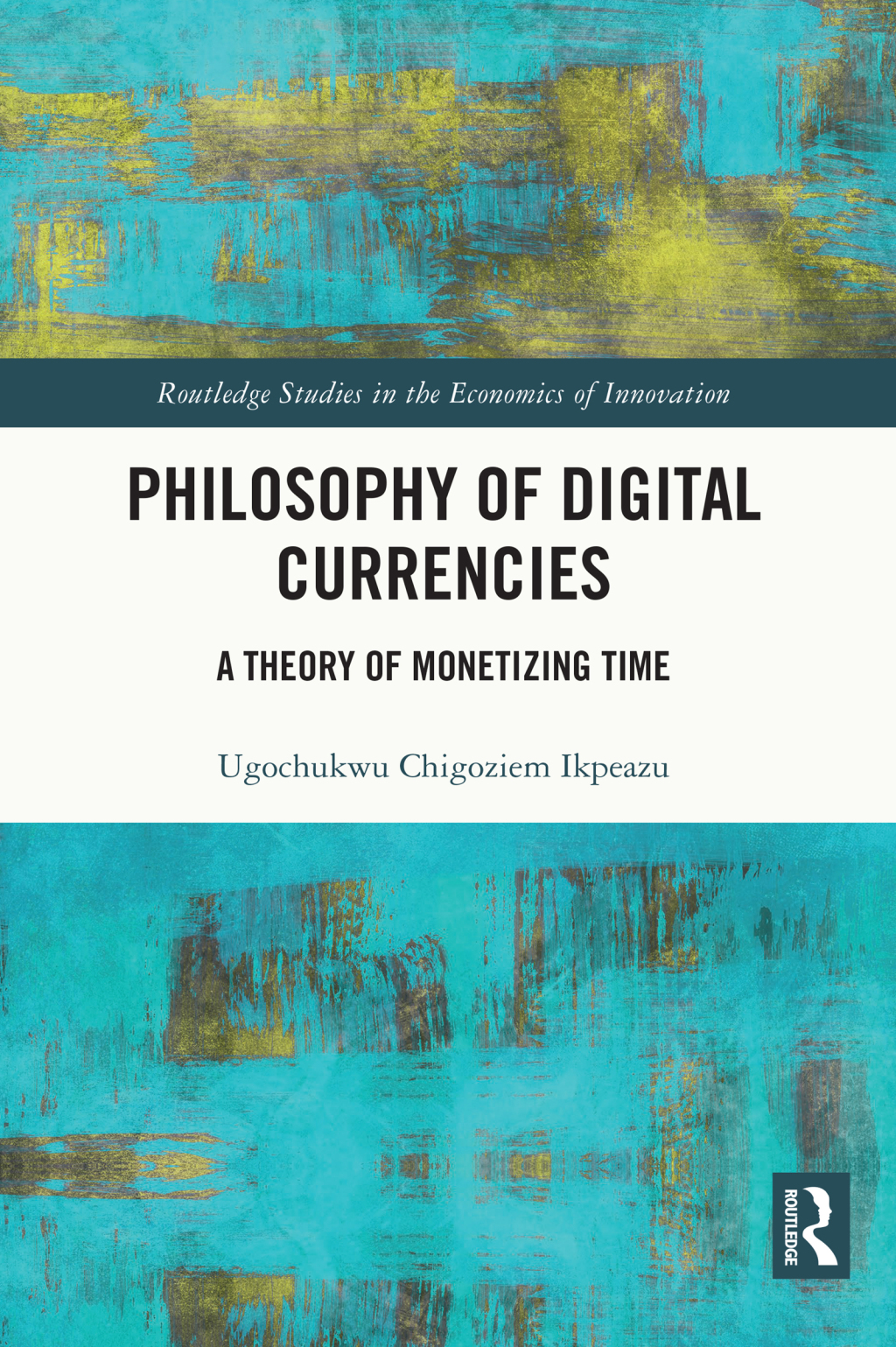 Philosophy of Digital Currencies A Theory of Monetizing Time 1st Edition â€“ PDF/EPUB Version Downloadable