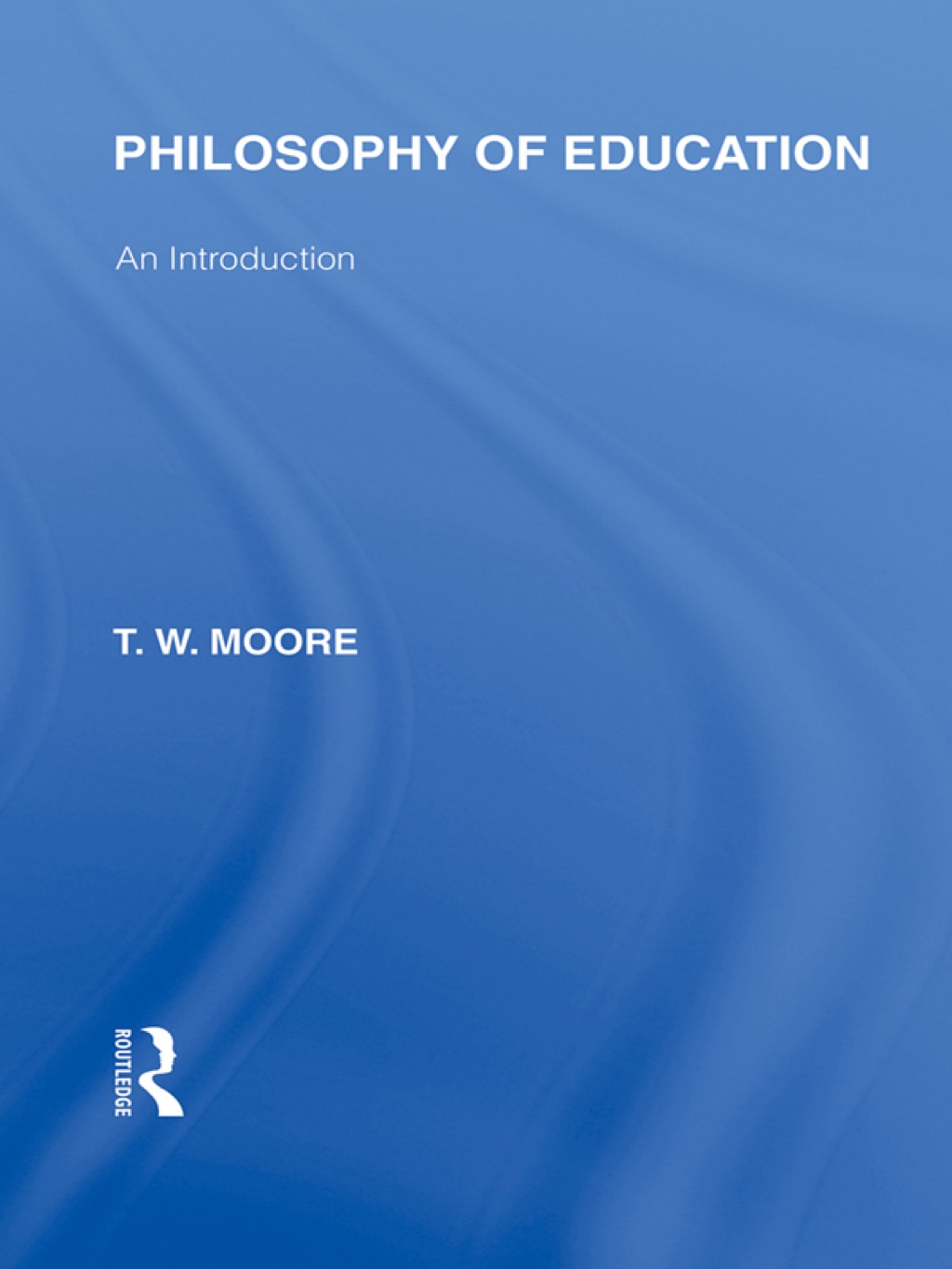 Philosophy of Education (International Library of the Philosophy of Education Volume 14) An Introduction 1st Edition â€“ PDF/EPUB Version Downloadable