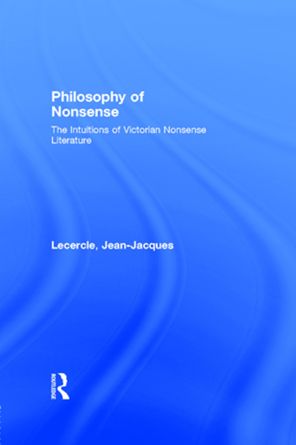 Philosophy of Nonsense The Intuitions of Victorian Nonsense Literature 1st Edition â€“ PDF/EPUB Version Downloadable
