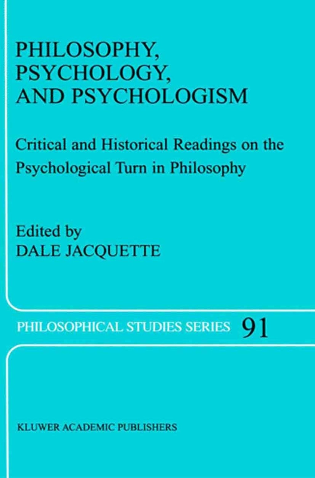 Philosophy, Psychology, and Psychologism Critical and Historical Readings on the Psychological Turn in Philosophy 1st Edition â€“ PDF/EPUB Version Downloadable