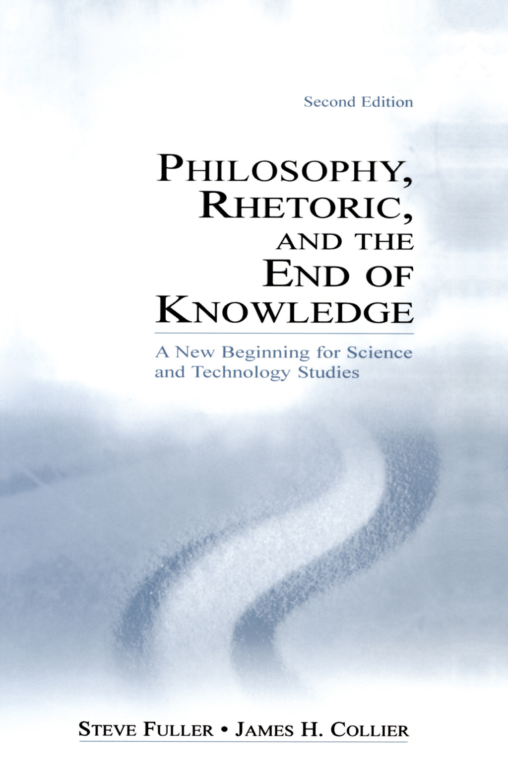 Philosophy, Rhetoric, and the End of Knowledge A New Beginning for Science and Technology Studies 2nd Edition â€“ PDF/EPUB Version Downloadable