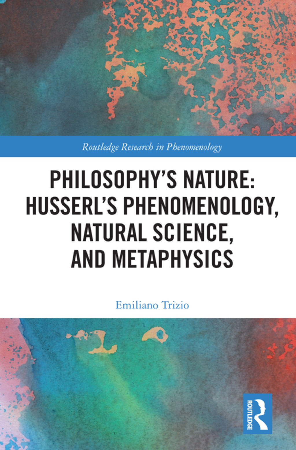 Philosophy's Nature: Husserl's Phenomenology, Natural Science, and Metaphysics Husserl's Phenomenology, Natural Science, and Metaphysics 1st Edition â€“ PDF/EPUB Version Downloadable