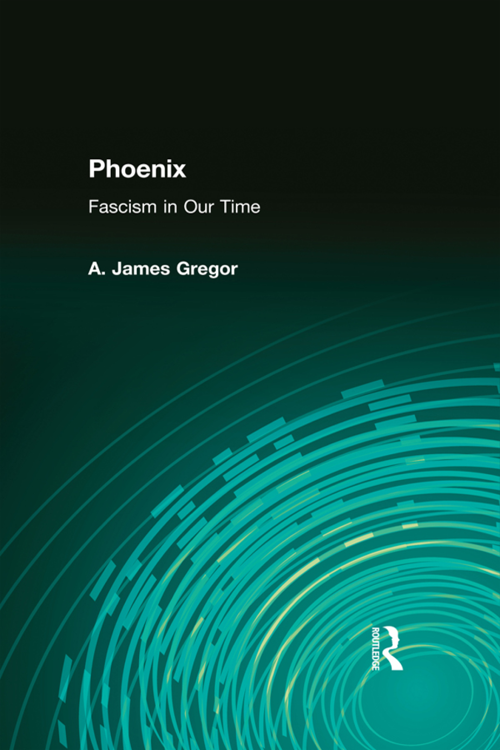 Phoenix Fascism in Our Time 1st Edition â€“ PDF/EPUB Version Downloadable