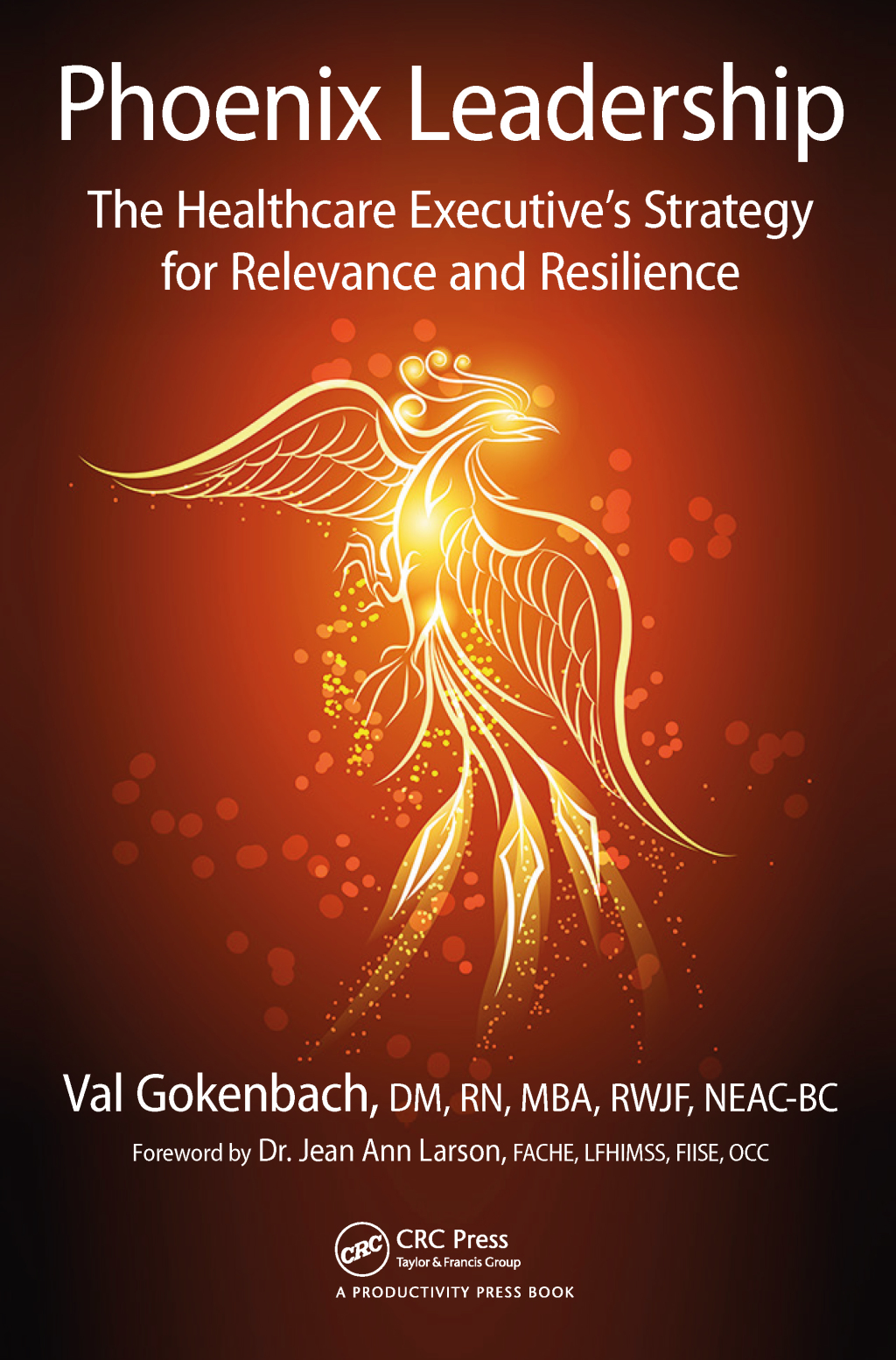 Phoenix Leadership The Healthcare Executiveâ€™s Strategy for Relevance and Resilience 1st Edition â€“ PDF/EPUB Version Downloadable