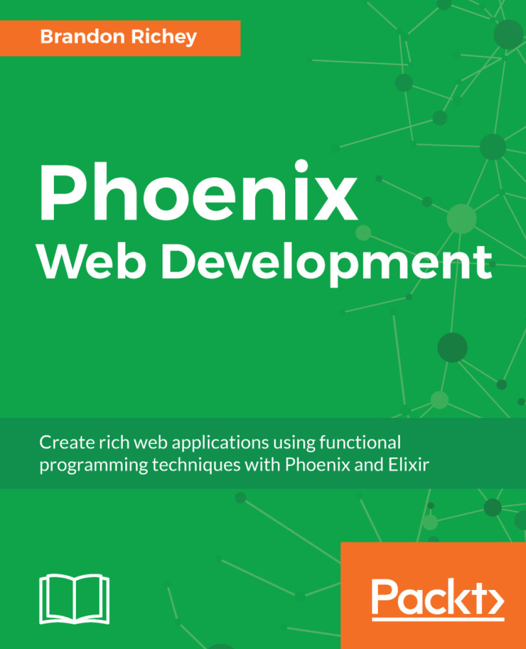 Phoenix Web Development Create rich web applications using functional programming techniques with Phoenix and Elixir 1st Edition â€“ PDF/EPUB Version Downloadable