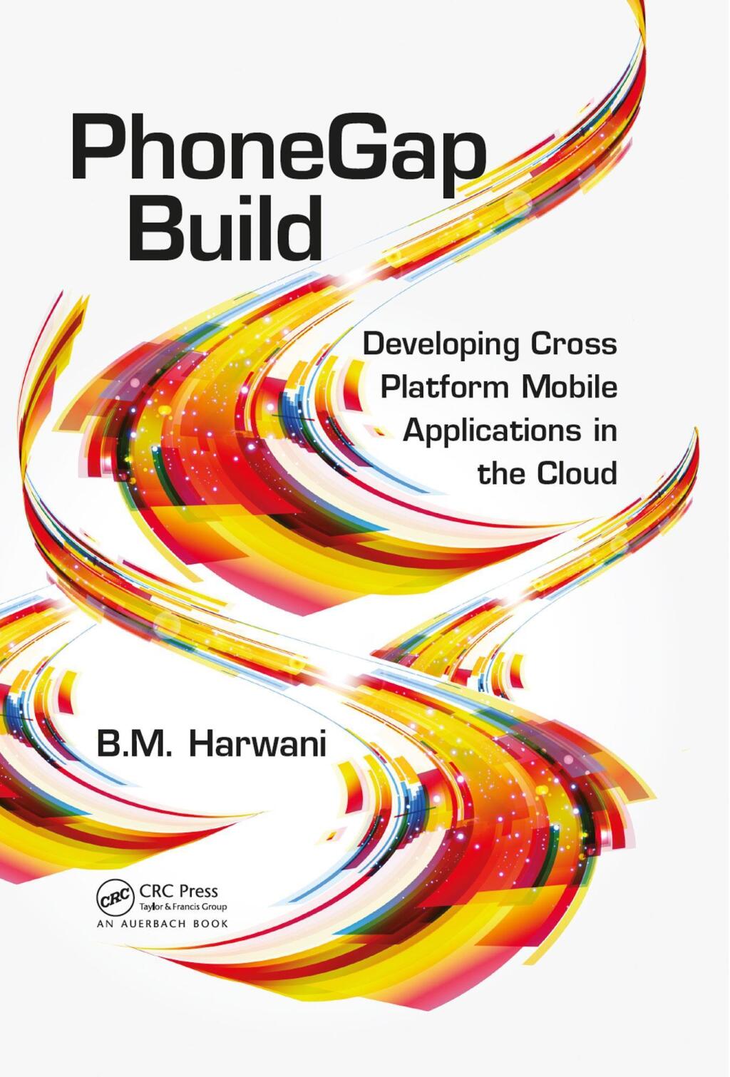 PhoneGap Build Developing Cross Platform Mobile Applications in the Cloud 1st Edition â€“ PDF/EPUB Version Downloadable