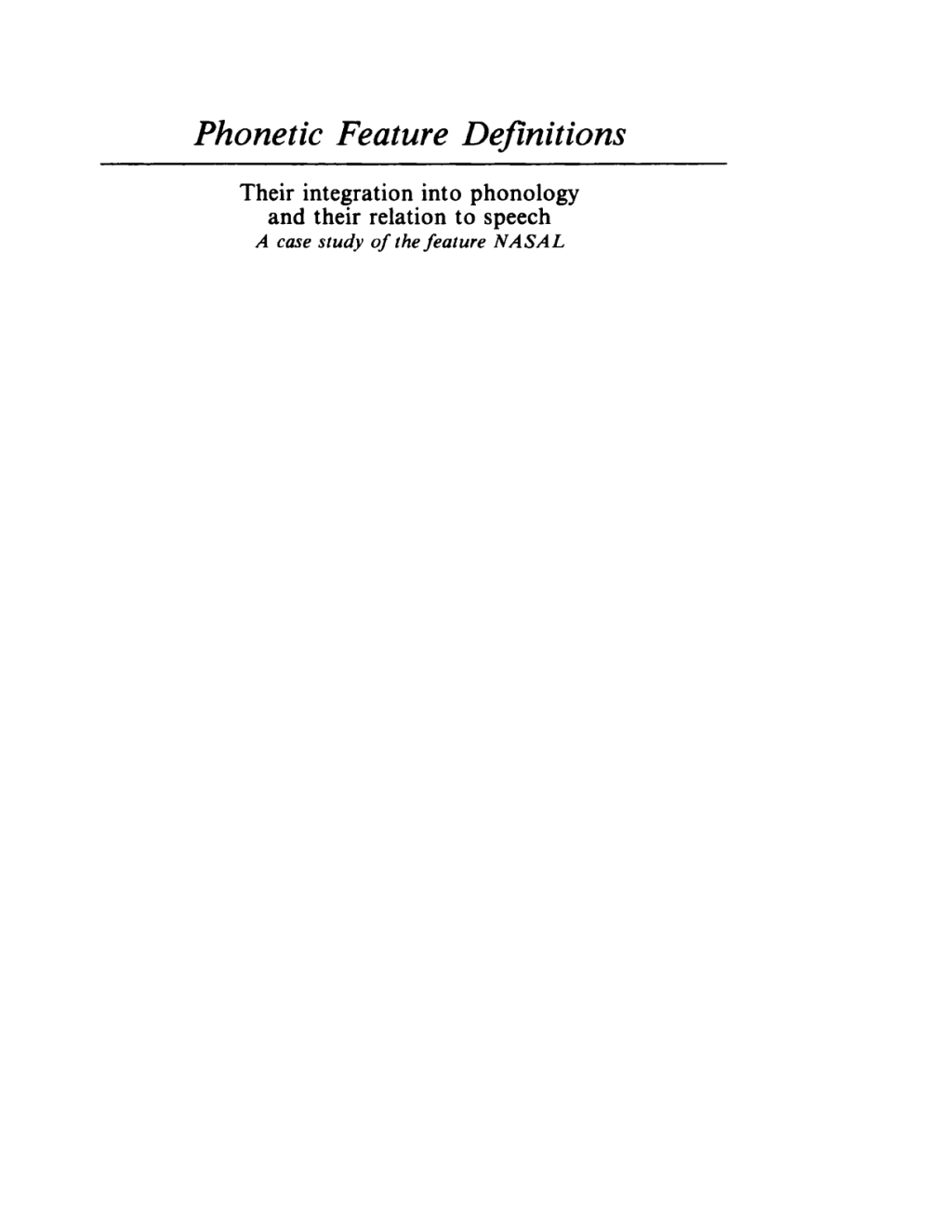 Phonetic Feature Definitions Their integration into phonology and their relation to speech ; a case study of the feature NASAL 1st Edition â€“ PDF/EPUB Version Downloadable