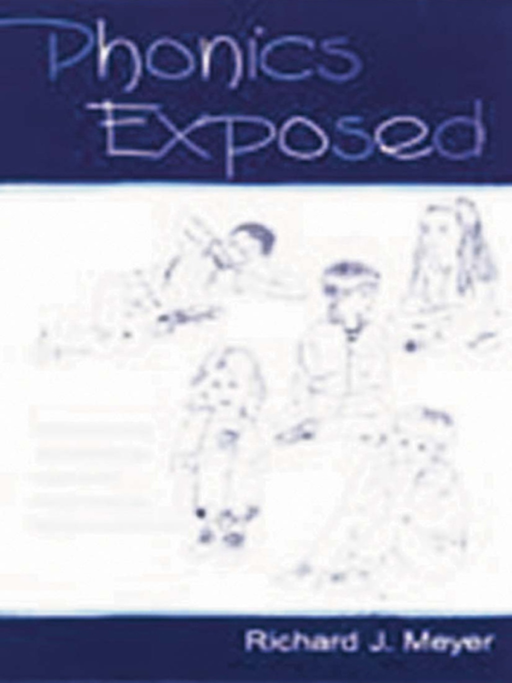 Phonics Exposed Understanding and Resisting Systematic Direct Intense Phonics Instruction 1st Edition â€“ PDF/EPUB Version Downloadable